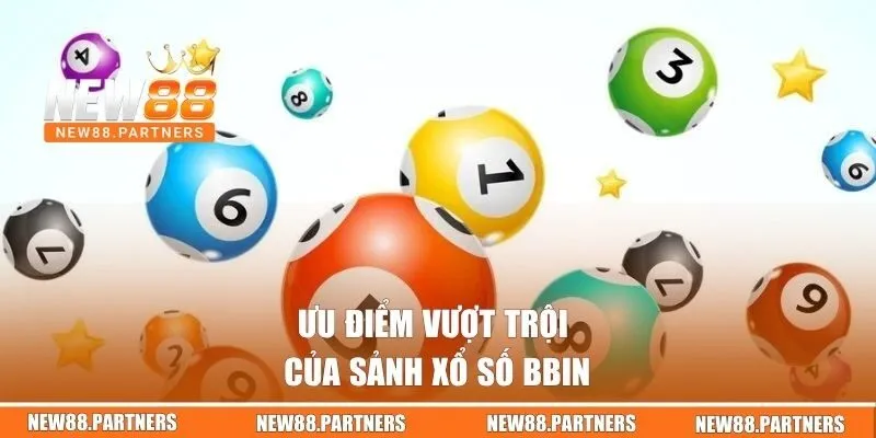 BBin Lottery | Sân Chơi Đẳng Cấp Cho Người Đam Mê Xổ Số 2 Những ưu điểm vượt trội của sảnh xổ số BBin