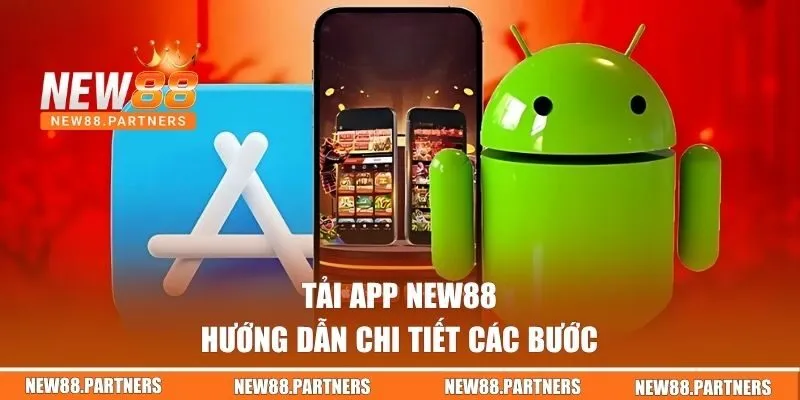 Hướng dẫn tải NEW88 chi tiết