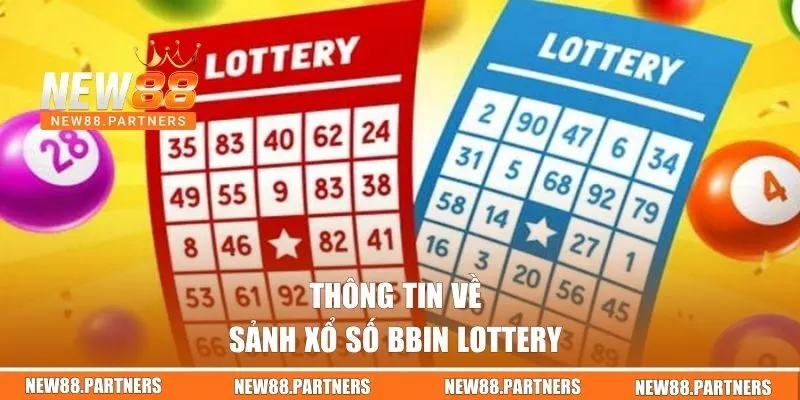 BBin Lottery | Sân Chơi Đẳng Cấp Cho Người Đam Mê Xổ Số 1 Thông tin về sảnh xổ số BBin Lottery