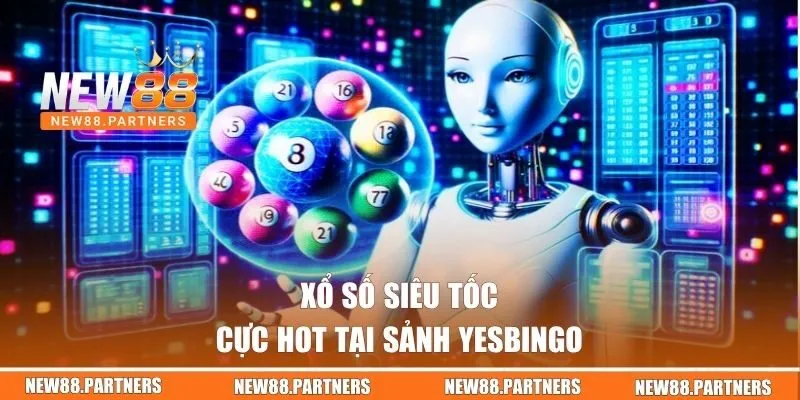 Yesbingo (YB Gaming) - Sảnh Xổ Số Online Đẳng Cấp Quốc Tế 3 Xổ số siêu tốc cực hot tại sảnh Yesbingo (YB Gaming)